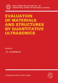 Book Cover for The Evaluation of Materials and Structures by Quantitative Ultrasonics by JD Achenbach