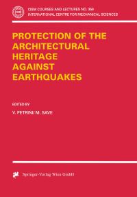Book Cover for Protection of the Architectural Heritage Against Earthquakes by V Petrini, M Save