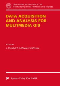 Book Cover for Data Acquisition and Analysis for Multimedia GIS by L Mussio, G Forlani, F Crosilla