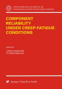 Book Cover for Component Reliability Under Creep-Fatigue Conditions by Janos Ginsztler, RP Skelton
