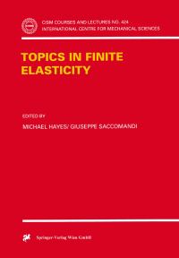 Book Cover for Topics in Finite Elasticity by Michael Hayes, Giuseppe Saccomandi