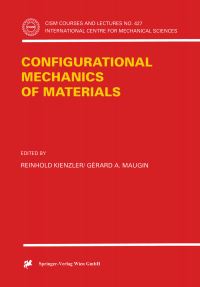 Book Cover for Configurational Mechanics of Materials by Reinhold Kienzler, Gerard A Maugin