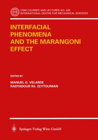 Book Cover for Interfacial Phenomena and the Marangoni Effect by M G Velarde, Radyadour K Zeytourian