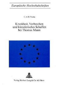 Book Cover for Krankheit, Verbrechen Und Kunstlerisches Schaffen Bei Thomas Mann by 