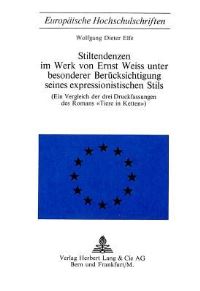 Book Cover for Stiltendenzen Im Werk Von Ernst Weiss Unter Besonderer Berucksichtigung Seines Expressionistischen Stils by Wolfgang Dieter Elfe