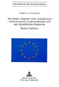 Book Cover for Das Basler Fragment Einer Mitteldeutsch-Niederdeutschen Liederhandschrift Und Sein Spruchdichter-Repertoire (Kelin, Fegfeuer) by Wolfgang von Wangenheim