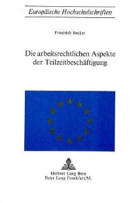 Book Cover for Die Arbeitsrechtlichen Aspekte Der Teilzeitbeschaftigung by Friedrich Becker