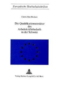 Book Cover for Die Qualifikationsstruktur Des Arbeitskraftebedarfs in Der Schweiz by Charles Beat Blankart