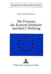 Book Cover for Die Finanzen Des Kantons Solothurn Nach Dem 2. Weltkrieg by Peter Hermann Spillmann