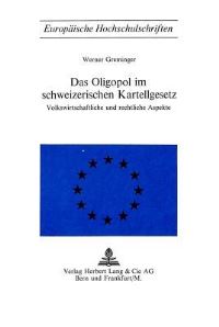 Book Cover for Das Oligopol Im Schweizerischen Kartellgesetz by Werner Greminger