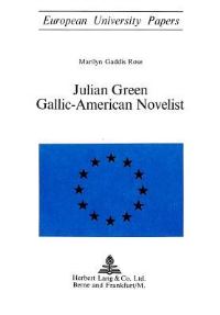 Book Cover for Julian Green Gallic-American Novelist by Rose Marilyn Gaddis