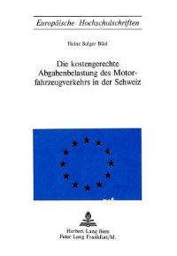 Book Cover for Die Kostengerechte Abgabenbelastung Des Motorfahrzeugverkehrs in Der Schweiz by Heinz Sulger Büel