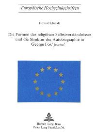 Book Cover for Die Formen Des Religiosen Selbstverstandnisses Und Die Struktur Der Autobiographie in George Fox's «Journal>> by Helmut Schmidt