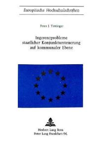 Book Cover for Ingerenzprobleme Staatlicher Konjunktursteuerung Auf Kommunaler Ebene by Peter J Tettinger