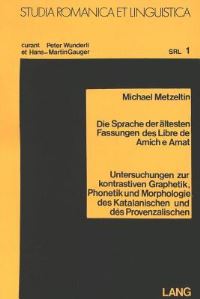 Book Cover for Die Sprache Der Altesten Fassungen Des «Libre De Amich E Amat>> by Michael Metzeltin