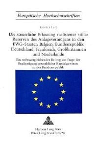 Book Cover for Die Steuerliche Erfassung Realisierter Stiller Reserven Des Anlagevermogens in Den EWG-Staaten Belgien, Bundesrepublik Deutschland, Frankreich, Grossbritannien Und Niederlande by Günter Lutz