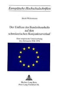 Book Cover for Der Einfluss Des Bundeshaushalts Auf Den Schweizerischen Konjunkturverlauf by Jakob Weilenmann
