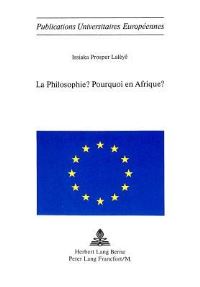 Book Cover for La Philosophie? Pourquoi En Afrique? by Issiaka Prosper Lalèyê