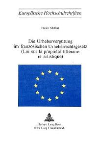 Book Cover for Die Urhebervergutung Im Franzosischen Urheberrechtsgesetz (Loi Sur La Propriete Litteraire Et Artistique) by Dieter Mellert