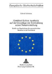 Book Cover for Gottfried Kellers Asthetik Auf Der Grundlage Der Entwicklung Seiner Naturvorstellung by Gabriel Imboden