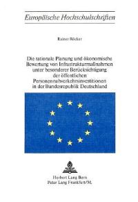Book Cover for Die Rationale Planung Und Okonomische Bewertung Von Infrastrukturmassnahmen Unter Besonderer Berucksichtigung Der Offentlichen Personennahverkehrsinvestitionen in Der Bundesrepublik Deutschland by Rainer Röcker