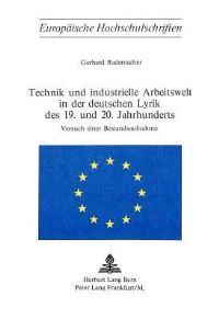 Book Cover for Technik Und Industrielle Arbeitswelt in Der Deutschen Lyrik Des 19. Und 20. Jahrhunderts Versuch Einer Bestandsaufnahme by Gerhard Rademacher