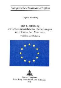 Book Cover for Die Gestaltung Zwischenmenschlicher Beziehungen Im Drama Der Moderne by Dagmar Ralinofsky