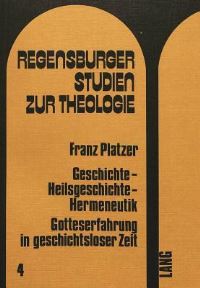 Book Cover for Geschichte - Heilsgeschichte - Hermeneutik by Franz Platzer