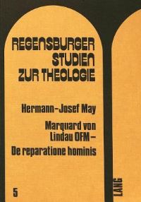 Book Cover for Marquard Von Lindau OFM - De Reparatione Hominis by HermannJosef May