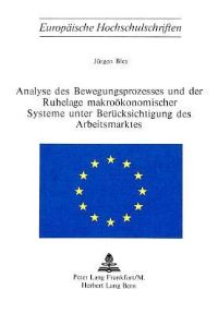 Book Cover for Analyse Des Bewegungsprozesses Und Der Ruhelage Makrookonomischer Systeme Unter Berucksichtigung Des Arbeitsmarktes by Jürgen Bley