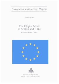 Book Cover for The Elegiac Mode in Milton and Rilke by HeinzLudger Borgert