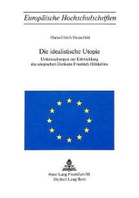 Book Cover for Die Idealistische Utopie by HansUlrich Hauschild