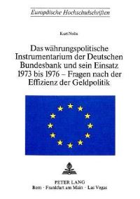 Book Cover for Das Wahrungspolitische Instrumentarium Der Deutschen Bundesbank Und Sein Einsatz 1973-1976 - Fragen Nach Der Effizienz Der Geldpolitik by Kurt Nolte