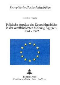 Book Cover for Politische Aspekte Des Deutschlandbildes in Der Veroffentlichten Meinung Agyptens 1964-1972 by Moustafa Haggag