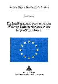 Book Cover for Die Intelligenz Und Psychologische Welt Von Beduinenkindern in Der Negev-Wuste Israels by Jacob Wagner