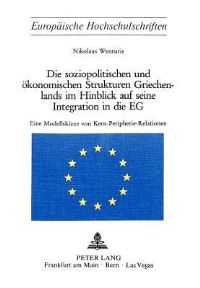 Book Cover for Die Soziopolitischen Und Okonomischen Strukturen Griechenlands Im Hinblick Auf Seine Integration in Die EG by Nikolaus Wenturis