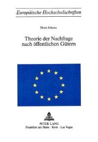 Book Cover for Theorie Der Nachfrage Nach Offentlichen Gutern by Horst Johann