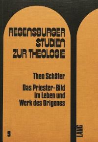Book Cover for Das Priester-Bild Im Leben Und Werk Des Origenes by Theo Schäfer