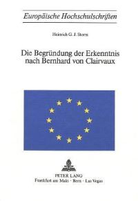 Book Cover for Die Begrundung Der Erkenntnis Nach Bernhard Von Clairvaux by 
