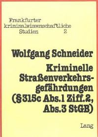 Book Cover for Kriminelle Strassenverkehrsgefahrdungen § 315C ABS. 1 ZIFF. 2, ABS. 3 StGB by Wolfgang Schneider