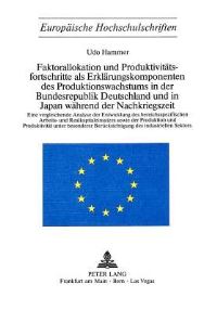 Book Cover for Faktorallokation Und Produktivitatsfortschritte Als Erklarungskomponenten Des Produktionswachstums in Der Bundesrepublik Deutschland Und in Japan Wahrend Der Nachkriegszeit by Udo Hammer