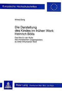 Book Cover for Die Darstellung Des Kindes Im Fruhen Werk Heinrich Bolls by Ikhwa Song