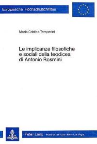 Book Cover for Le Implicanze Filosofiche E Sociali Della Teodicea Di Antonio Rosmini by Maria Cristina Temperini