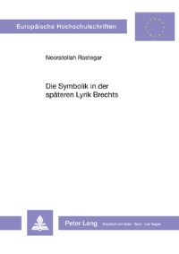 Book Cover for Die Symbolik in Der Spaeteren Lyrik Brechts by Maria Cristina Temperini