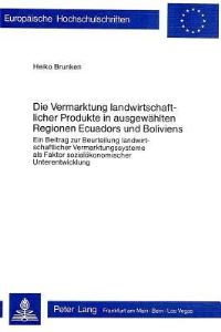 Book Cover for Die Vermarktung Landwirtschaftlicher Produkte in Ausgewahlten Regionen Ecuadors Und Boliviens by Heiko Brunken