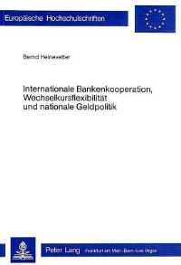 Book Cover for Internationale Bankenkooperation, Wechselkursflexibilitat Und Nationale Geldpolitik by Bernd Heinevetter