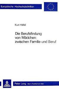 Book Cover for Die Berufsfindung Von Madchen by Kurt Häfeli