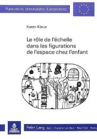 Book Cover for Le Role De L'echelle Dans Les Figurations De L'espace Chez L'enfant by Karen Klaue
