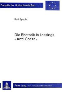 Book Cover for Die Rhetorik in Lessings «Anti-Goeze>> by Rolf Specht