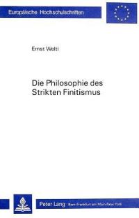 Book Cover for Die Philosophie Des Strikten Finitismus by Ernst Welti